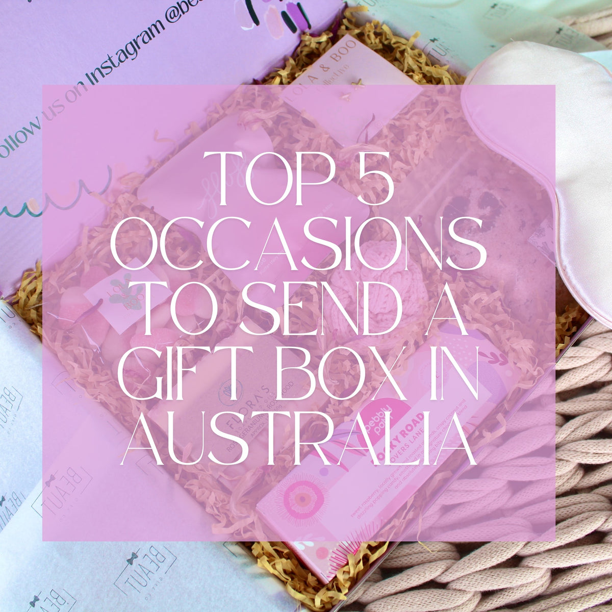 Top 5 Occasions to Send a Gift Box in Australia: The Ultimate Guide to ...
